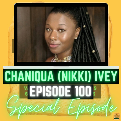 Episode 100 - Chaniqua 'Nikki' Ivey 