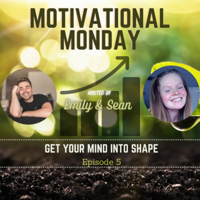 (Motivational Monday SERIES) Get Your Mind Into Shape (EP 5)