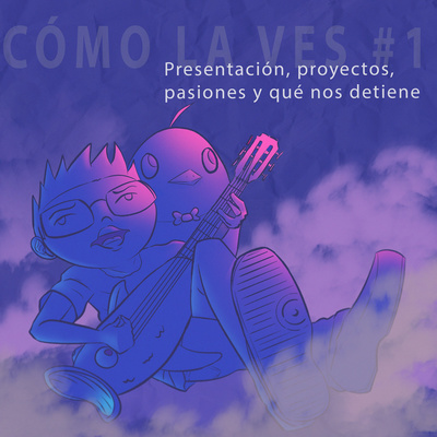 ¡Cómo la ves!
