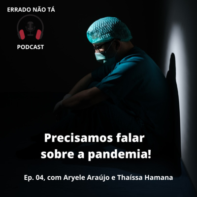 Precisamos falar sobre a pandemia, com Aryele Araújo e Thaíssa Hamana!