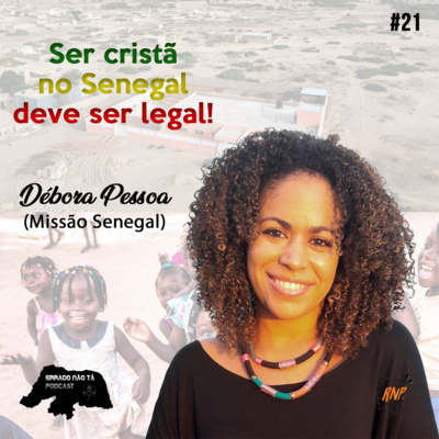 Ser cristã no Senegal deve ser legal, com Débora Pessoa (Missão Senegal)!