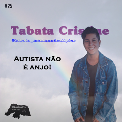 Autista não é anjo, com Tabata Cristine!