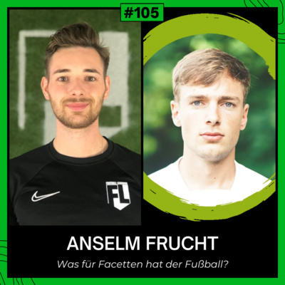 #105 Was für Facetten hat der Fußball? - Interview mit Anselm Frucht episode artwork