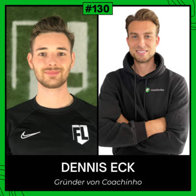 #130 - So kannst du mit Fußballprofis trainieren! - Interview mit Coachinho Gründer Dennis Eck episode artwork