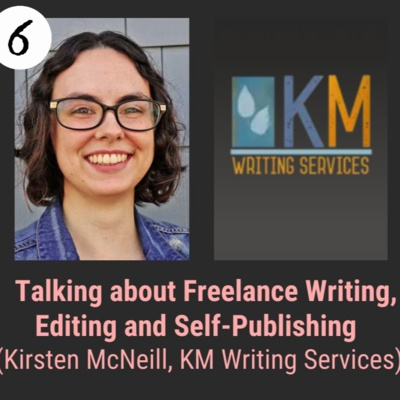 Ep6 Talking about Freelance Writing, Editing and Self-Publishing with Kirsten McNeill