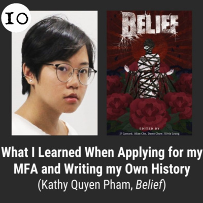 Ep10 What I Learned When Applying for my MFA and Writing my Own History with Kathy Quyen Pham