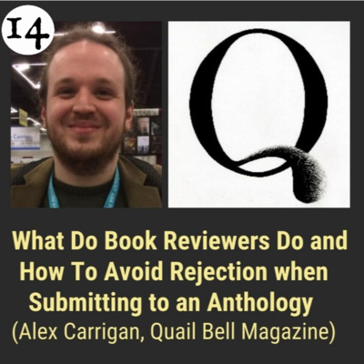 Ep14 What Do Book Reviewers Do and How To Avoid Rejection when Submitting to an Anthology with Alex Carrigan