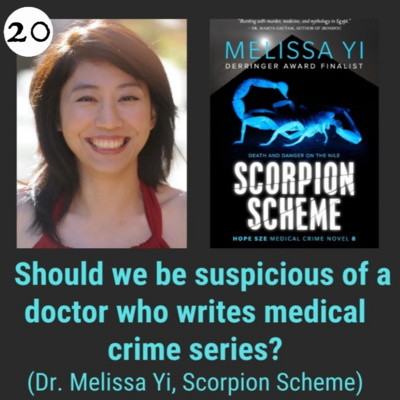 Ep 20 Should we be suspicious of a doctor who writes medical crime series? with Dr. Melissa Yi