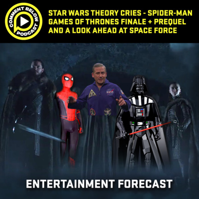 Star Wars Theory, Games Of Thrones Finale + Prequel & A Look Ahead At Space Force