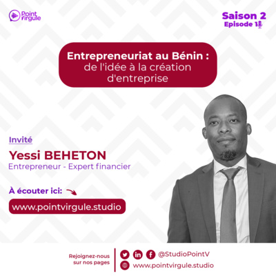 [S2: Ep1] Entrepreneuriat au Bénin : de l'idée à la création d'entreprise !