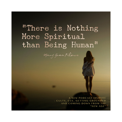 “Nothing More Spiritual than Being Human” - with Mary Grace Fellows