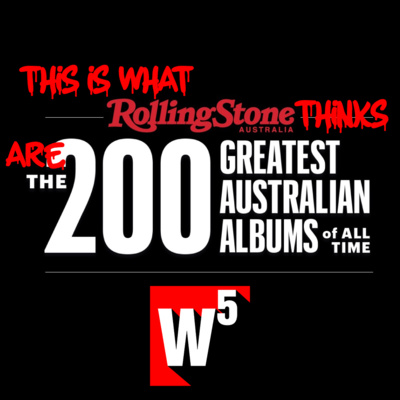 Australian Rolling Stones "The 200 "Greatest" Australian albums of All Time" - Podcast Review 