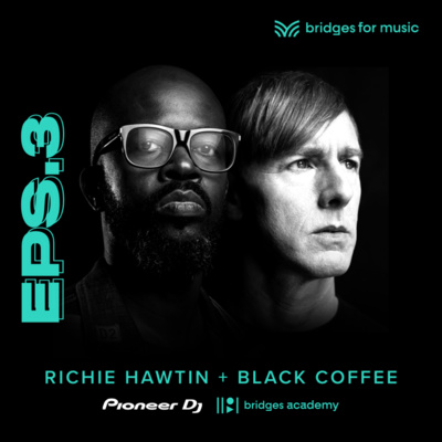 Episode 3: Richie Hawtin & Black Coffee