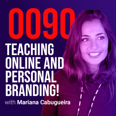 #0090 Side Hustle | Teaching online and Personal Branding for Architects W/ Mariana Cabugueira