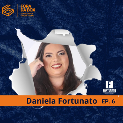  Marcas e Patentes com Daniela Fortunato - Fora da Box #04