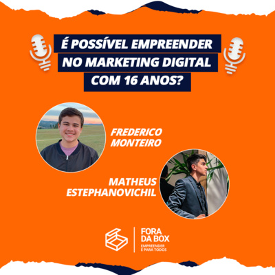 Matheus Estephanovichil - É possível empreender no Marketing Digital com 16 anos? - Fora da Box #06 episode artwork