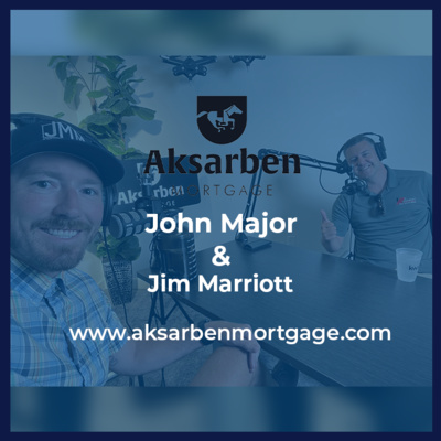 Aksarben Mortgage Podcast hosted by John Mortgage Major