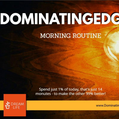 The DominatingEDGE™ Morning Routine