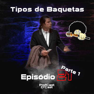 D'Cast • Ep.21 • Tipos de Baquetas...PT. 1 episode artwork