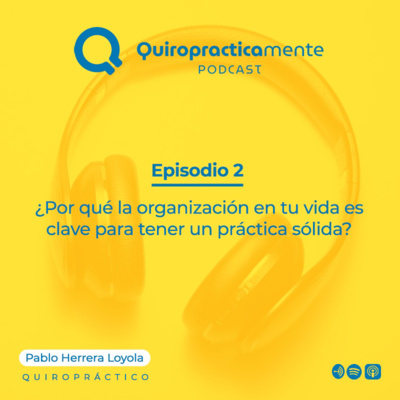 Ep. 2 - Por qué la organización en tu vida es clave para tener una práctica solida?