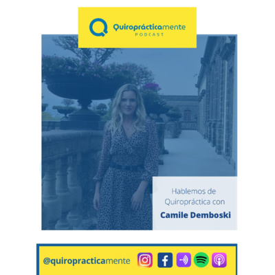 Ep. 7 - Hablamos de QuiroprácTICa con Camile Demboski