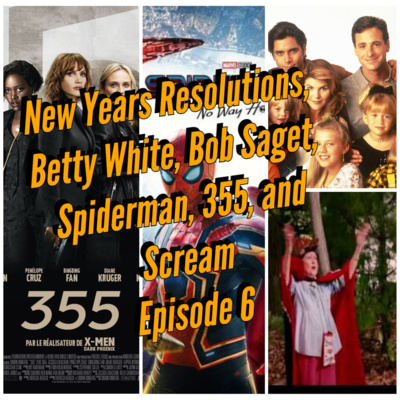 New Years Resolutions, Betty White, Bob Saget, Spiderman, 355, and Scream - Episode 6 New Years Resolutions, Betty White, Bob Saget, Spiderman, 355, and Scream - Episode 6