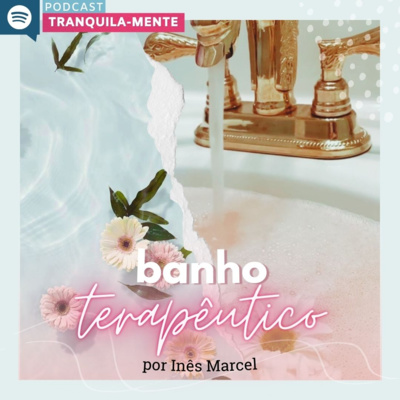 Tranquila-Mente com Inês Marcel