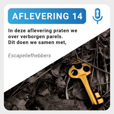 Aflevering 14: Verborgen parels volgens escape liefhebbers