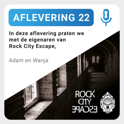 Aflevering 22: Adam Woods & Wanja van Beek - Rock City Escape