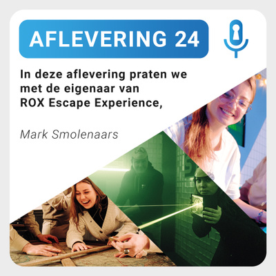 Aflevering 24: Mark Smolenaars - Rox Escape Experience