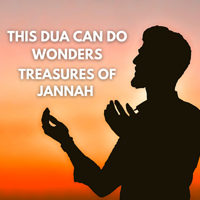 THIS DUA CAN DO WONDERS - TREASURES OF JANNAH 