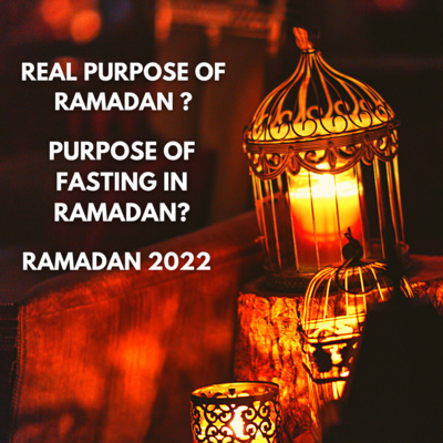 REAL PURPOSE OF RAMADAN? WHY DO WE FAST? RAMADAN 2022 SERIES