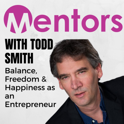 Balance, Freedom & Happiness as an Entrepreneur with Todd Smith