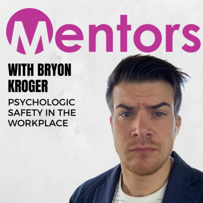 Psychologic Safety in the Workplace with Bryon Kroger