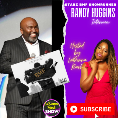 Starz BMF Creator & Producer Randy Huggins Opens Up