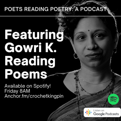 Episode #3 - Gowri K Reads Poetry