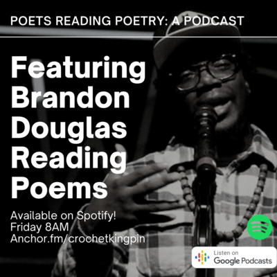 Episode #6 - Brandon Douglas Reads Poetry