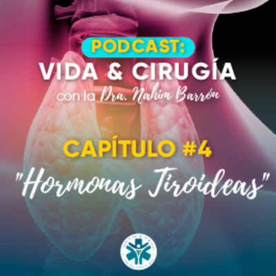 Episodio 4: Hormonas Tiroideas