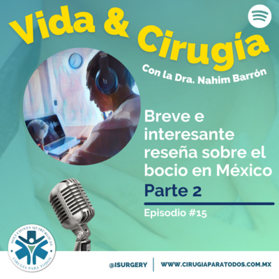 Episodio 15: Breve e interesante reseña sobre el bocio en México (2nda parte)