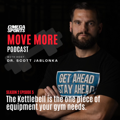 The Omega Sports Move More Podcast with Dr. Scott Jablonka
