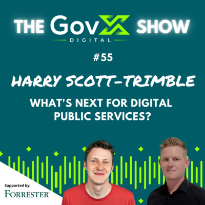 #55 - What's next for digital public services - Harry Trimble