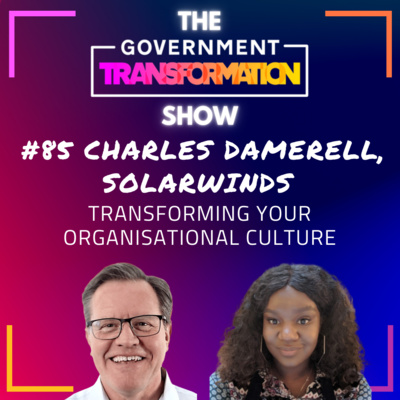 #85 Transforming Your Organisational Culture - Charles Damerell, SolarWinds #85 Transforming Your Organisational Culture - Charles Damerell, SolarWinds