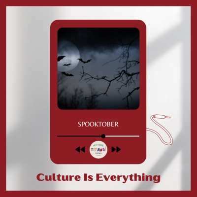 Culture is Everything: Spooktober