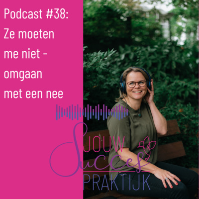 #38: Ze moeten me niet - omgaan met een nee