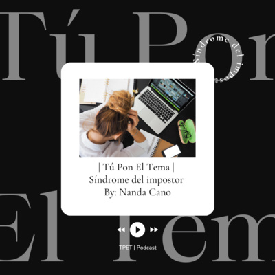 Síndrome del Impostor | Tú Pon El Tema | T1 E4 episode artwork