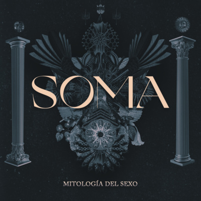 SOMA Podcast #004 | Mitología del Sexo.