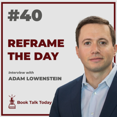 #40: Reframe The Day: Embracing The Craft of Life, One Day at a Time ...