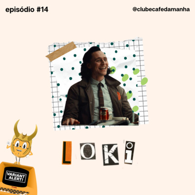 #14 Loki e a TVA