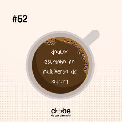 #52 Doutor Estranho no Multiverso da Loucura sustentou o hype?