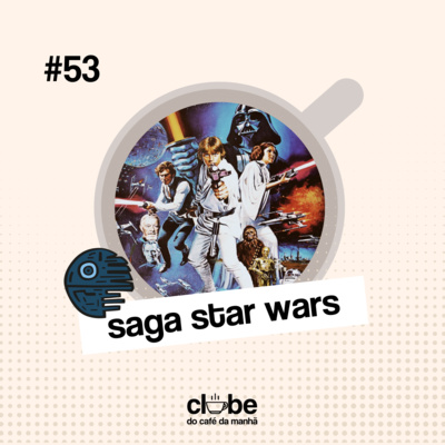 #53 Sagas do cinema: Star Wars